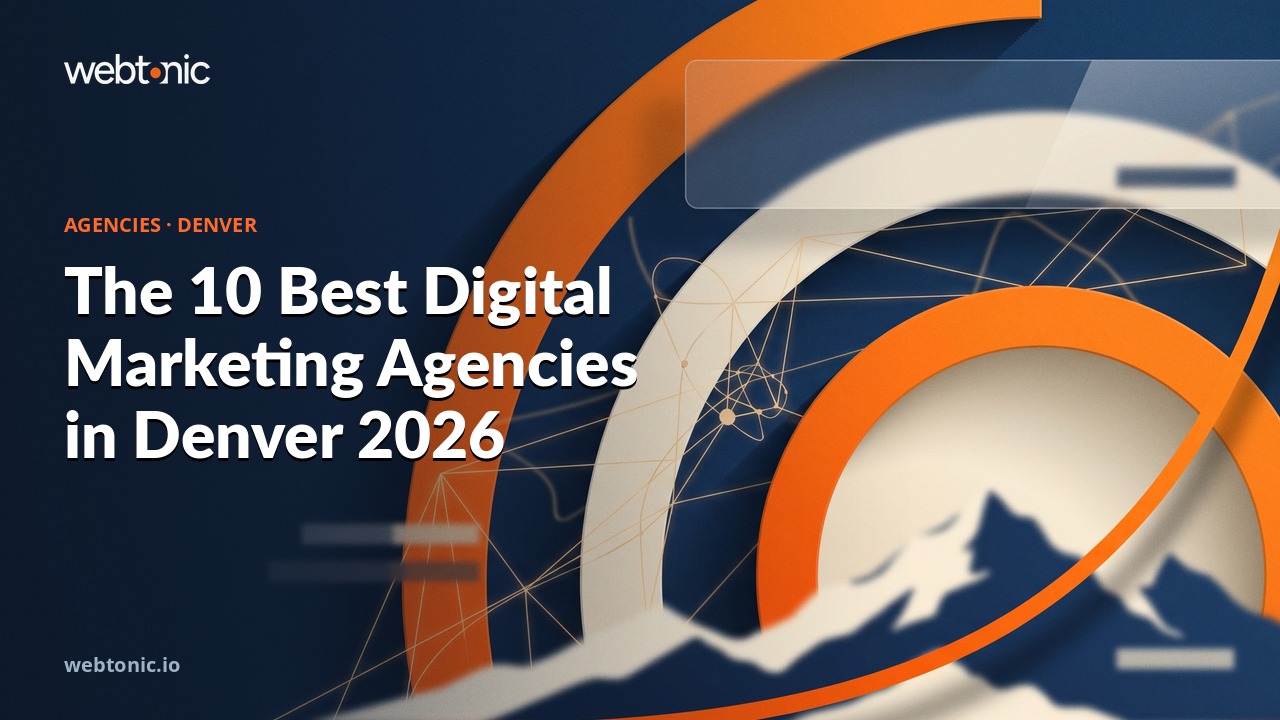 The 10 Best Digital Marketing Agencies in Denver 2026 — Web Tonic blog thumbnail