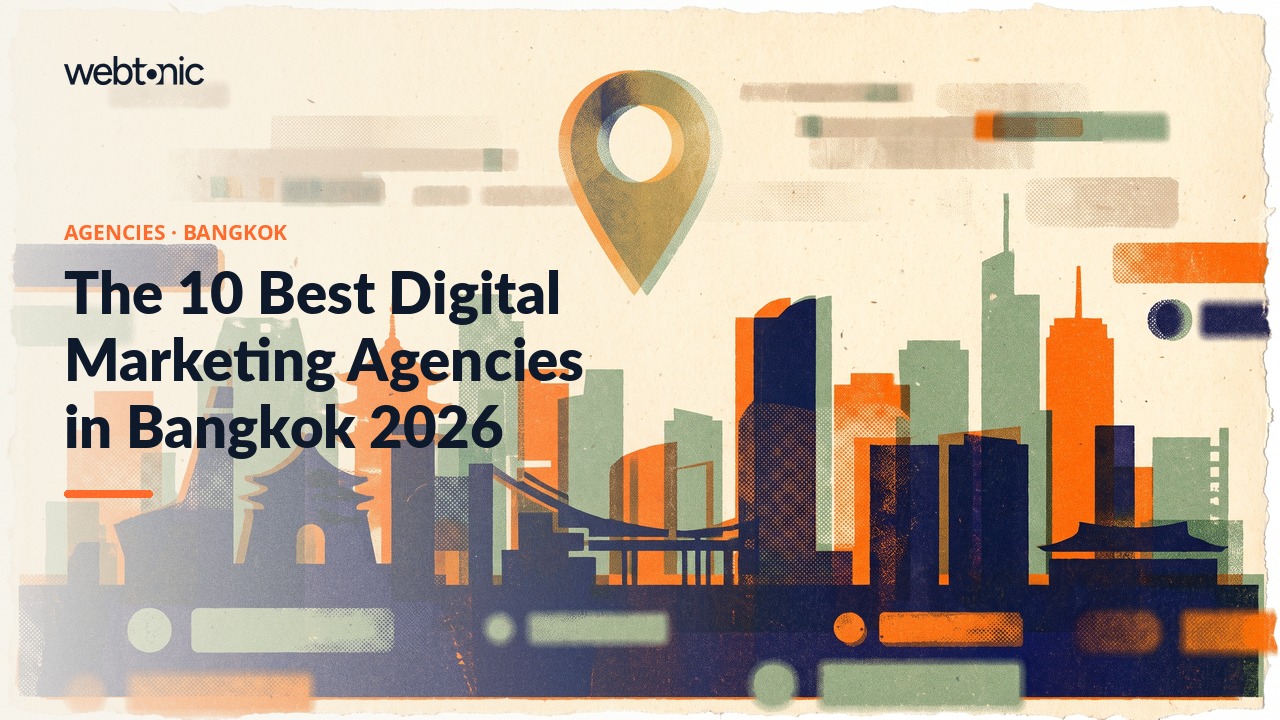 The 10 Best Digital Marketing Agencies in Bangkok 2026 — Web Tonic blog thumbnail
