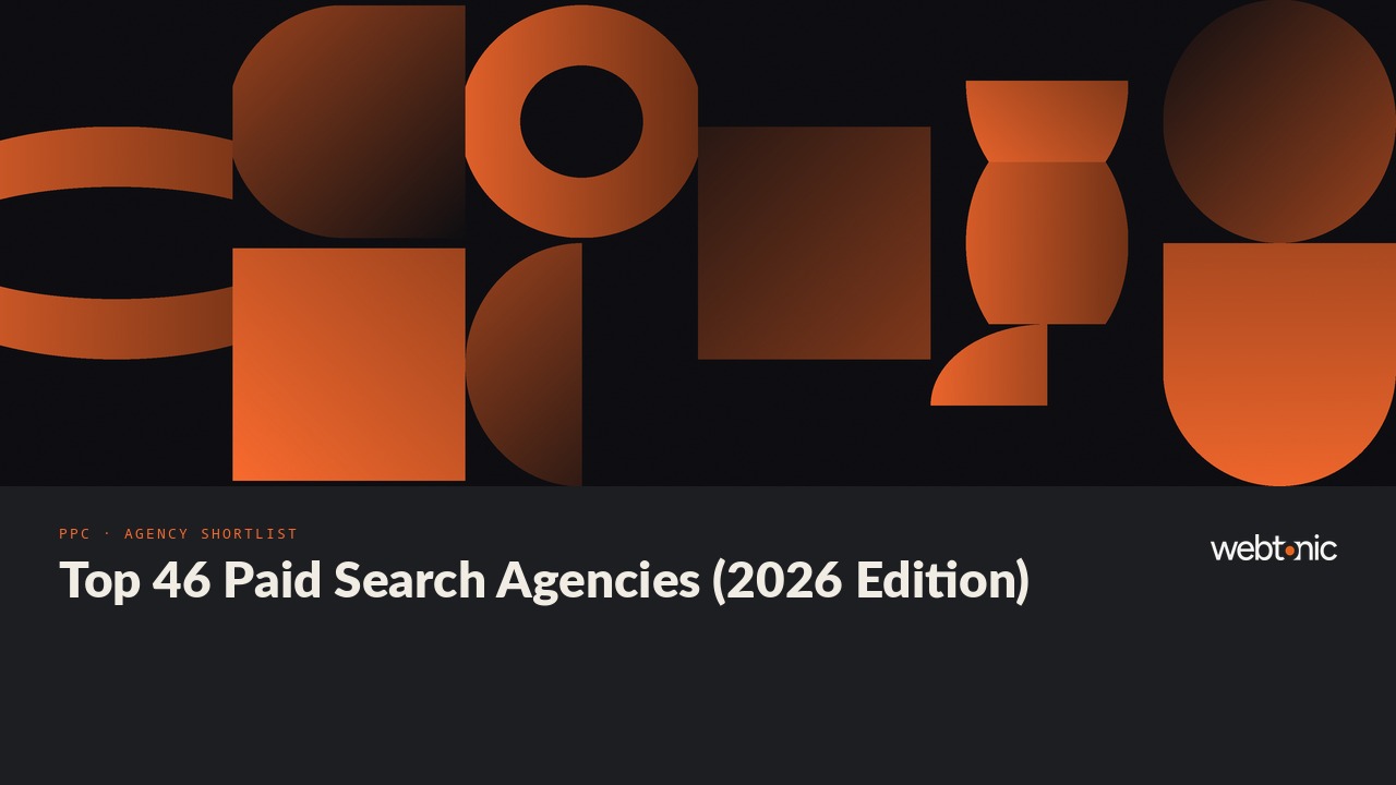 Top 46 Paid Search Agencies (2026 Edition) — Web Tonic blog thumbnail