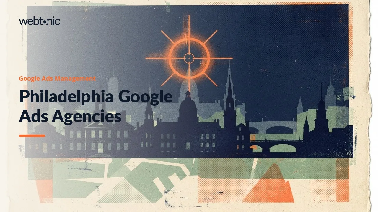 What to Ask Ten Philadelphia Google Ads Agencies in 2026 — Web Tonic blog thumbnail