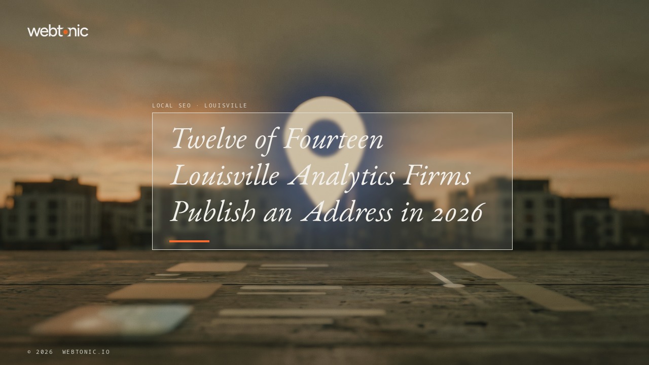 Twelve of Fourteen Louisville Analytics Firms Publish an Address in 2026 — Web Tonic blog thumbnail
