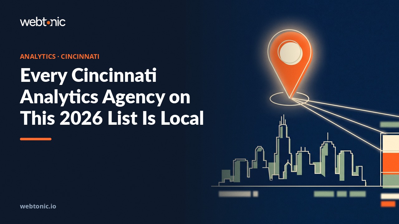 Every Cincinnati Analytics Agency on This 2026 List Is Local — Web Tonic blog thumbnail