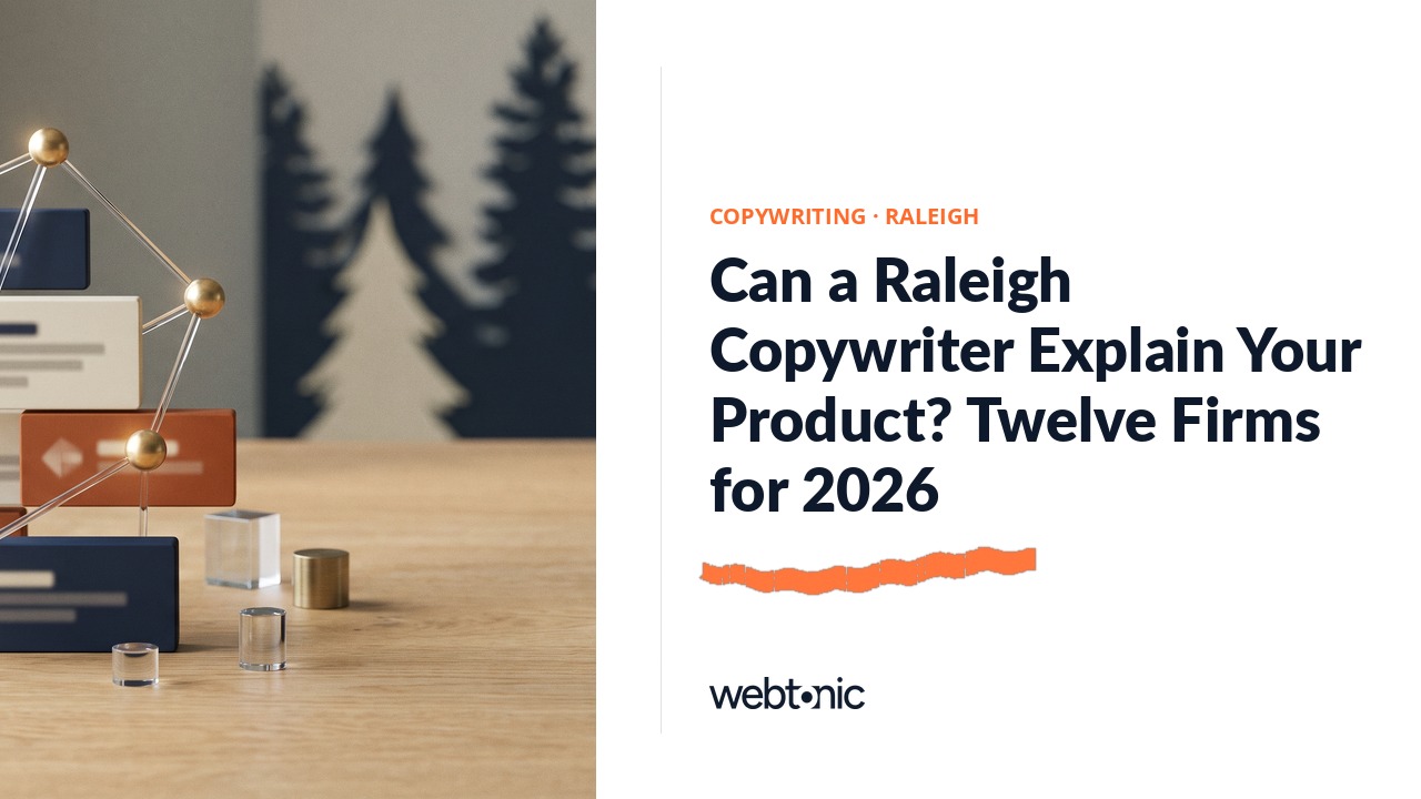 Can a Raleigh Copywriter Explain Your Product? Twelve Firms for 2026 — Web Tonic blog thumbnail