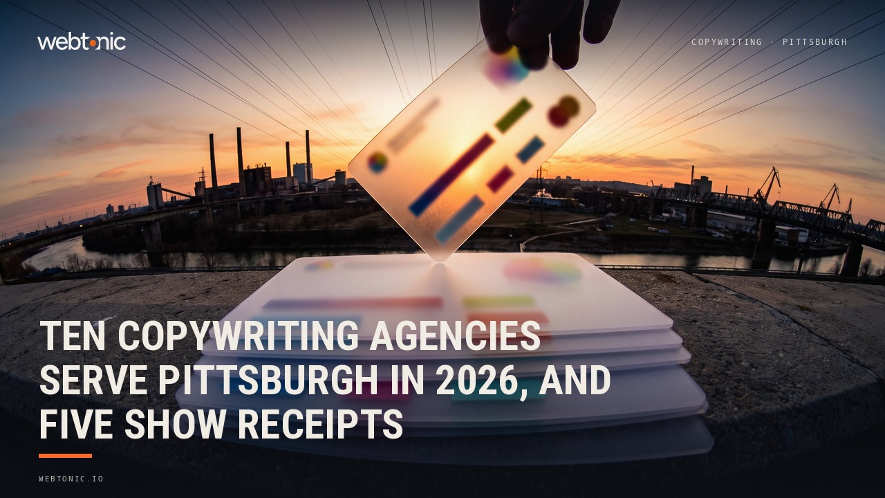 Ten Copywriting Agencies Serve Pittsburgh in 2026, and Five Show Receipts — Web Tonic blog thumbnail