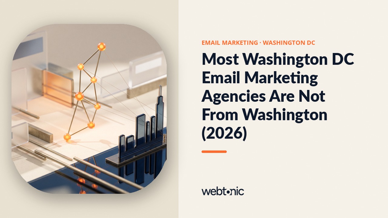 Most Washington DC Email Marketing Agencies Are Not From Washington (2026) — Web Tonic blog thumbnail
