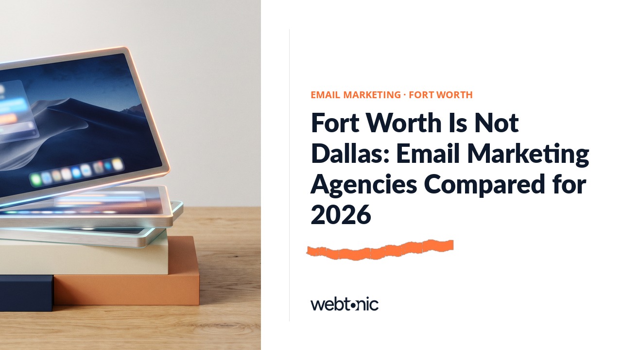 Fort Worth Is Not Dallas: Email Marketing Agencies Compared for 2026 — Web Tonic blog thumbnail