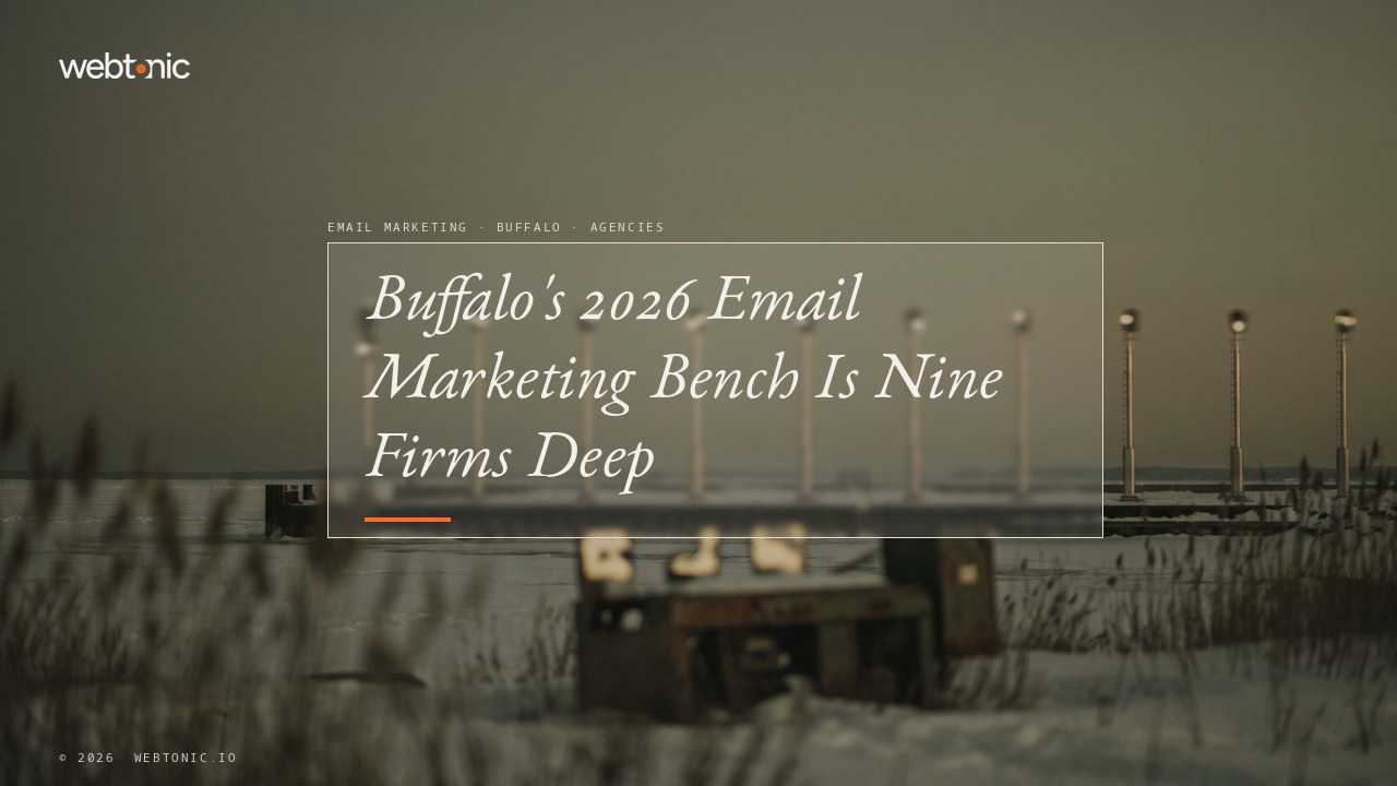 Buffalo's 2026 Email Marketing Bench Is Nine Firms Deep — Web Tonic blog thumbnail