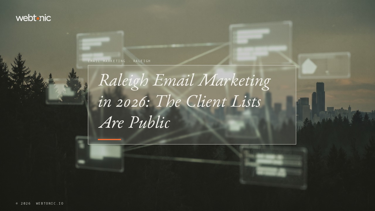 Raleigh Email Marketing in 2026: The Client Lists Are Public — Web Tonic blog thumbnail