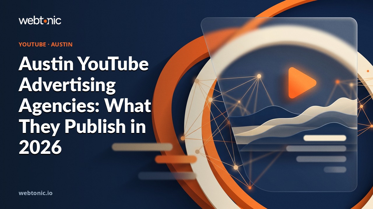 Austin YouTube Advertising Agencies: What They Publish in 2026 — Web Tonic blog thumbnail
