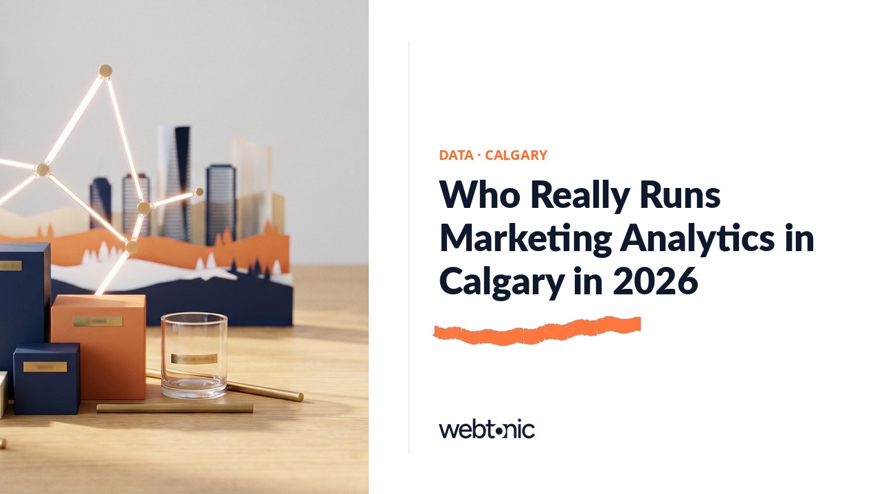 Who Really Runs Marketing Analytics in Calgary in 2026 — Web Tonic blog thumbnail