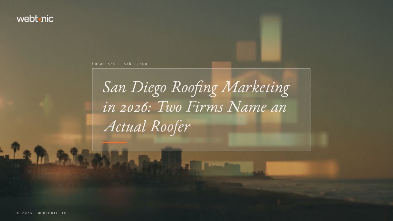 San Diego Roofing Marketing in 2026: Two Firms Name an Actual Roofer — Web Tonic blog thumbnail