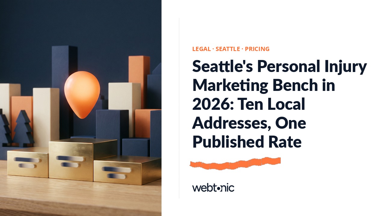 Seattle's Personal Injury Marketing Bench in 2026: Ten Local Addresses, One Published Rate — Web Tonic blog thumbnail