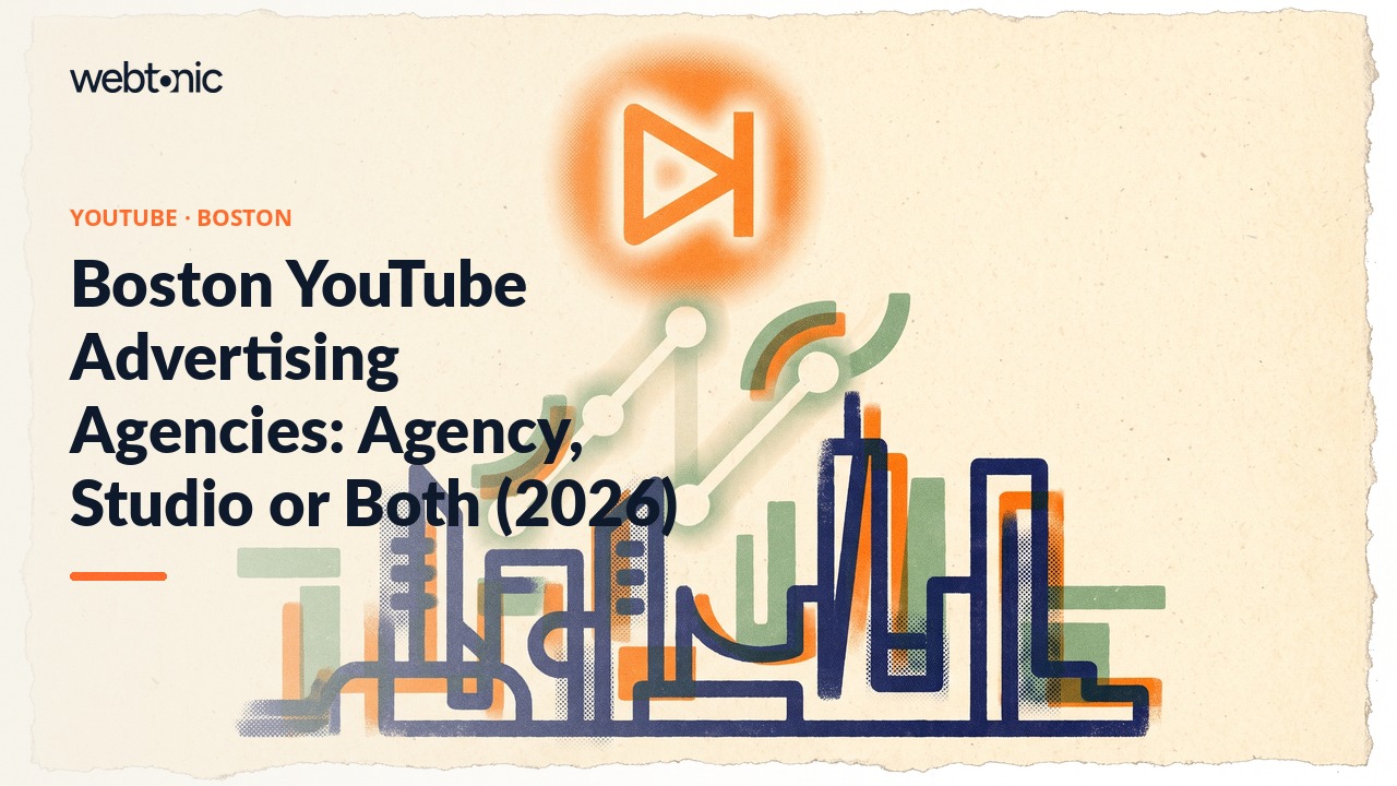 Boston YouTube Advertising Agencies: Agency, Studio or Both (2026) — Web Tonic blog thumbnail