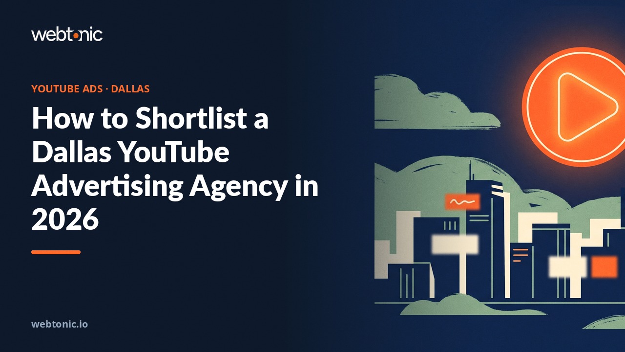 How to Shortlist a Dallas YouTube Advertising Agency in 2026 — Web Tonic blog thumbnail