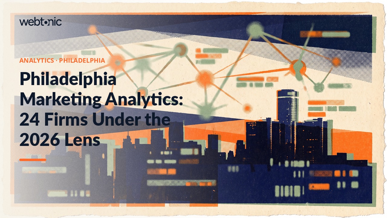 Philadelphia Marketing Analytics: 24 Firms Under the 2026 Lens — Web Tonic blog thumbnail
