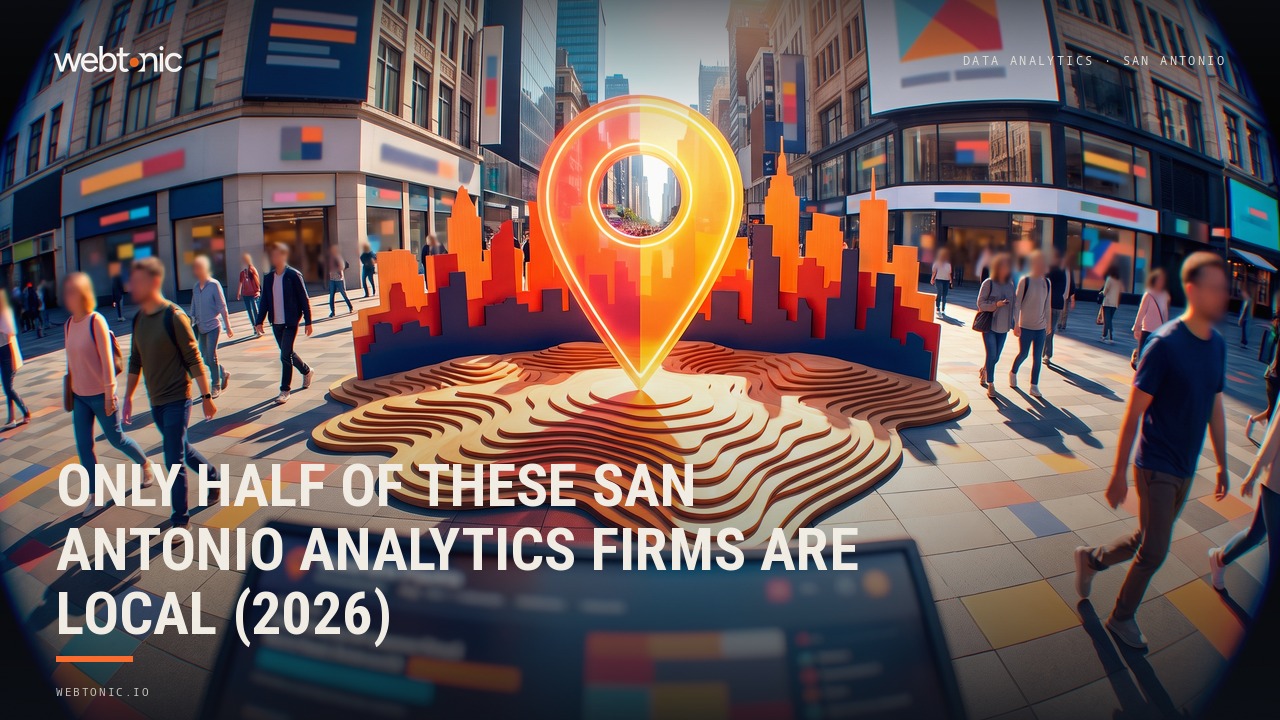 Only Half of These San Antonio Analytics Firms Are Local (2026) — Web Tonic blog thumbnail