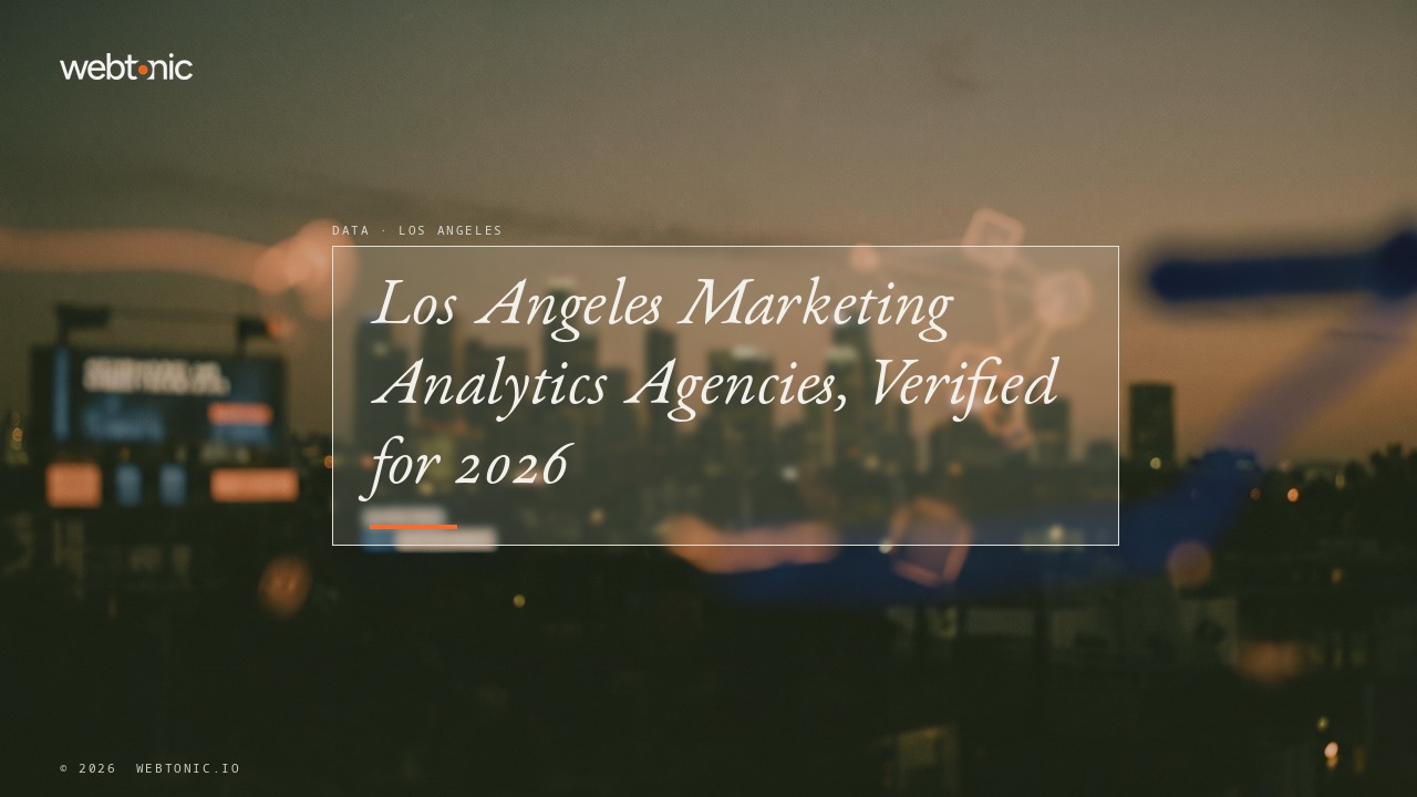 Los Angeles Marketing Analytics Agencies, Verified for 2026 — Web Tonic blog thumbnail