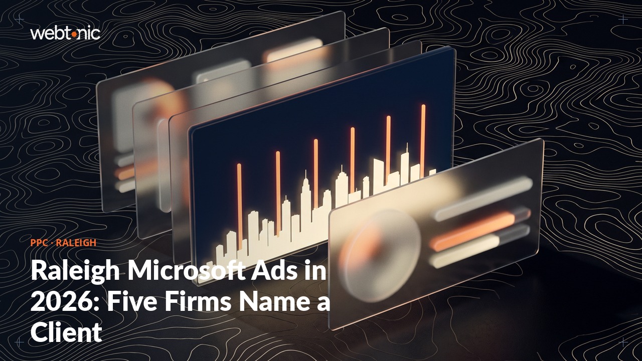 Raleigh Microsoft Ads in 2026: Five Firms Name a Client — Web Tonic blog thumbnail