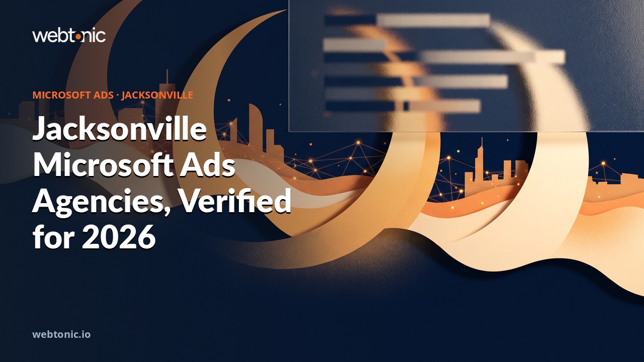 Jacksonville Microsoft Ads Agencies, Verified for 2026 — Web Tonic blog thumbnail