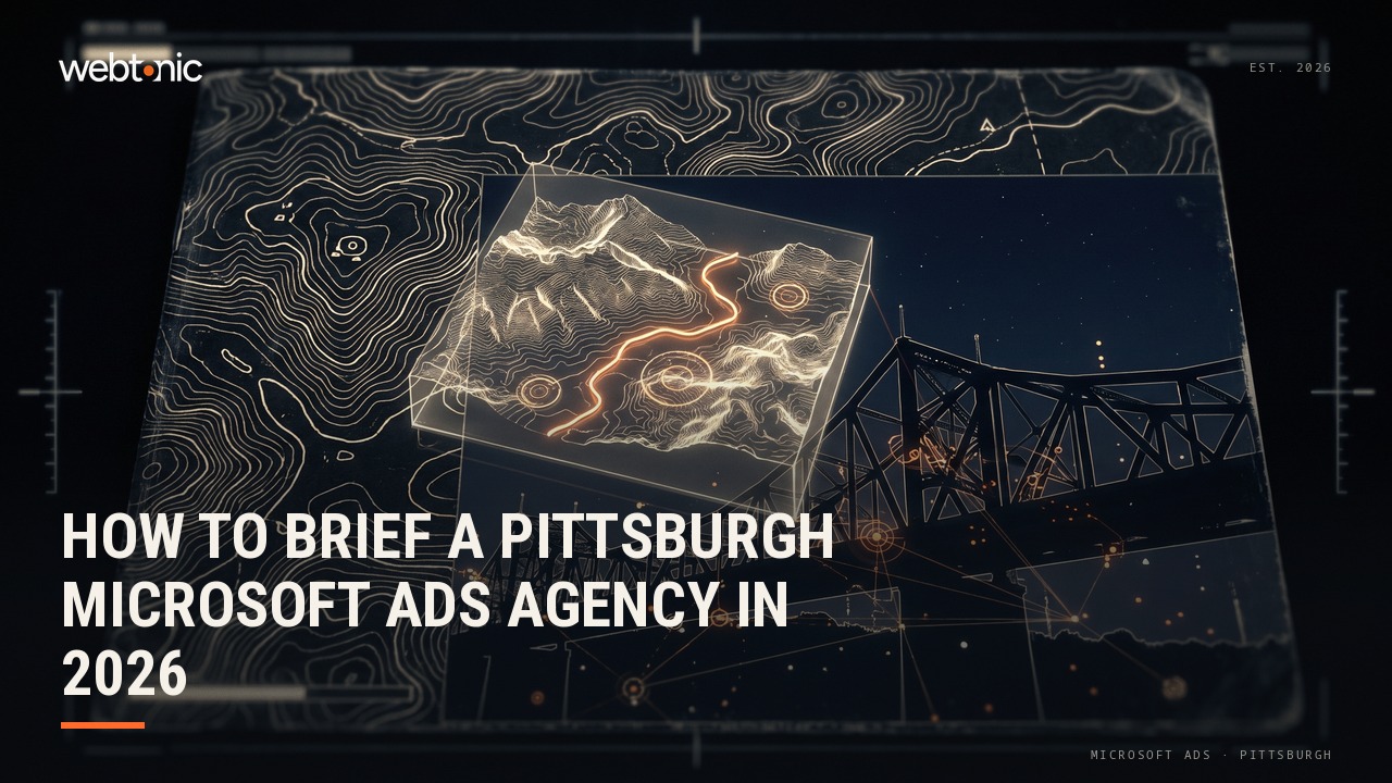 How to Brief a Pittsburgh Microsoft Ads Agency in 2026 — Web Tonic blog thumbnail