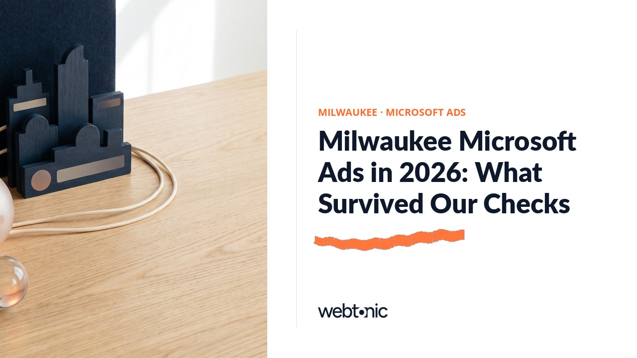 Milwaukee Microsoft Ads in 2026: What Survived Our Checks — Web Tonic blog thumbnail