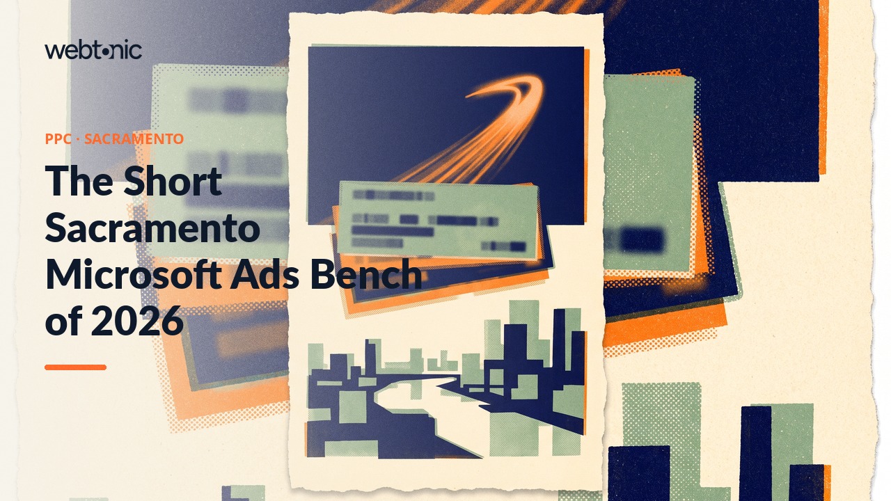 The Short Sacramento Microsoft Ads Bench of 2026 — Web Tonic blog thumbnail
