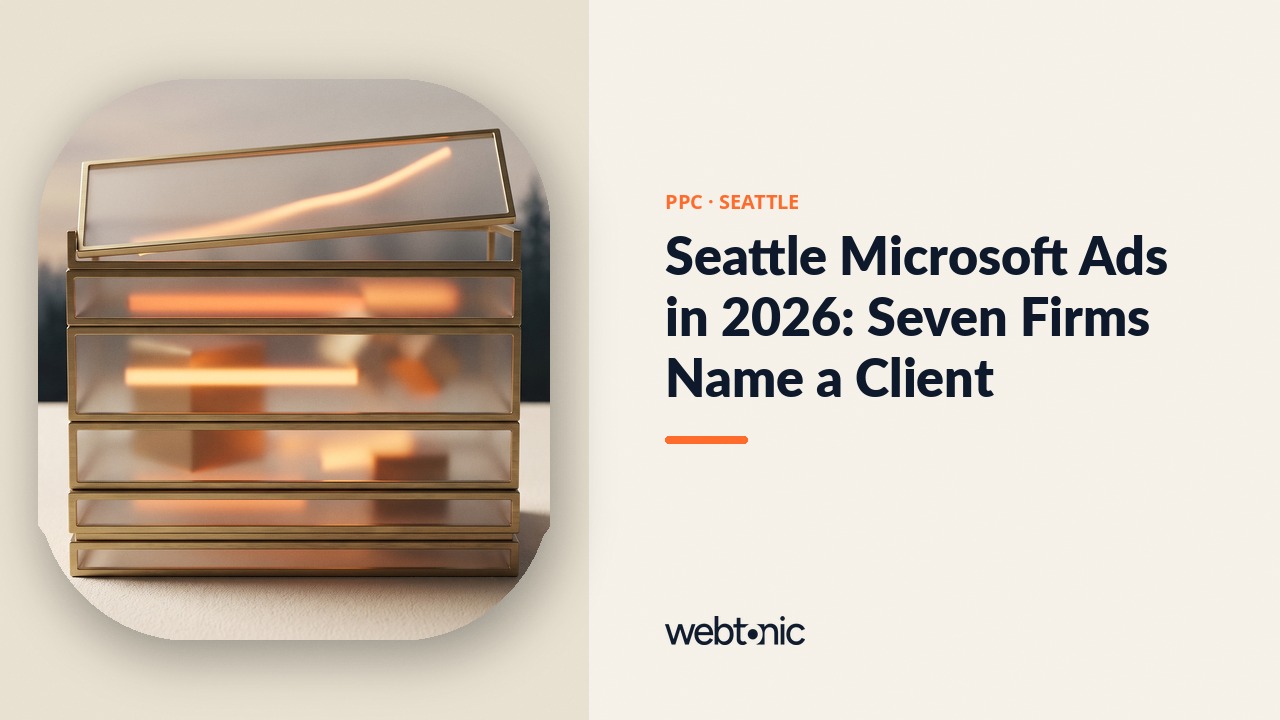 Seattle Microsoft Ads in 2026: Seven Firms Name a Client — Web Tonic blog thumbnail