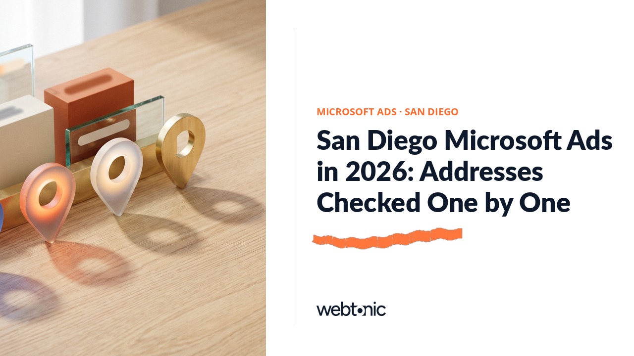 San Diego Microsoft Ads in 2026: Addresses Checked One by One — Web Tonic blog thumbnail