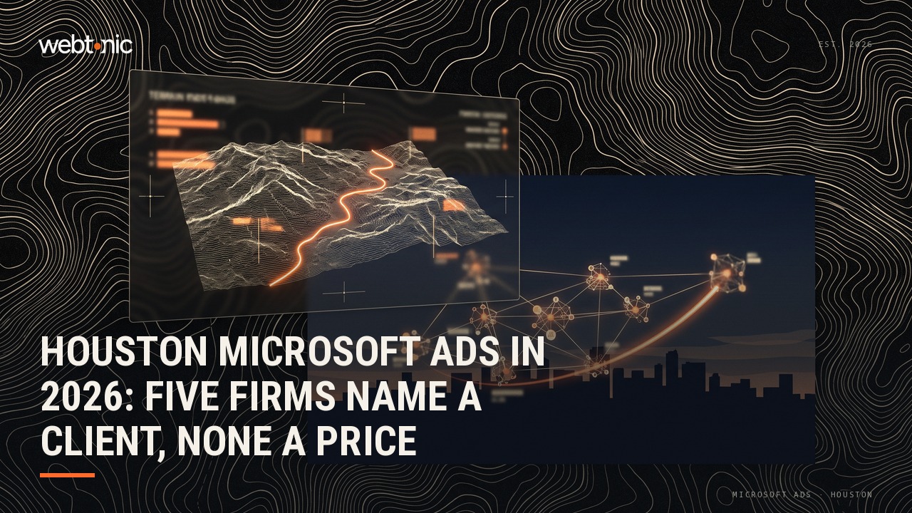 Houston Microsoft Ads in 2026: Five Firms Name a Client, None a Price — Web Tonic blog thumbnail