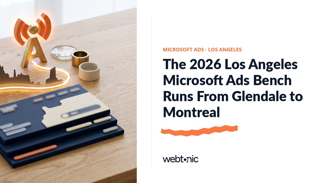 The 2026 Los Angeles Microsoft Ads Bench Runs From Glendale to Montreal — Web Tonic blog thumbnail