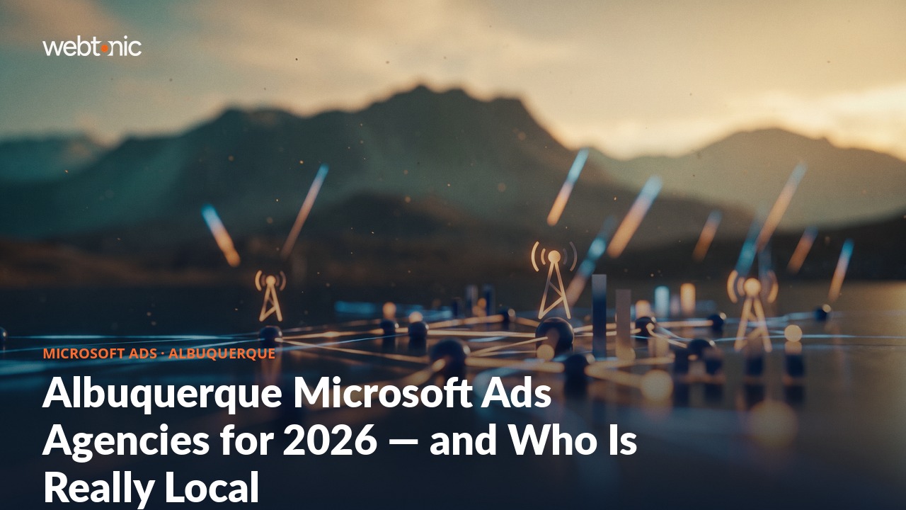Albuquerque Microsoft Ads Agencies for 2026 — and Who Is Really Local — Web Tonic blog thumbnail