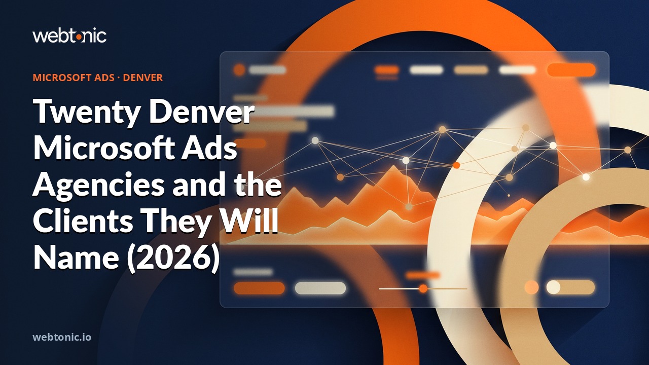 Twenty Denver Microsoft Ads Agencies and the Clients They Will Name (2026) — Web Tonic blog thumbnail