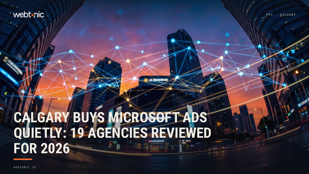 Calgary Buys Microsoft Ads Quietly: 19 Agencies Reviewed for 2026 — Web Tonic blog thumbnail
