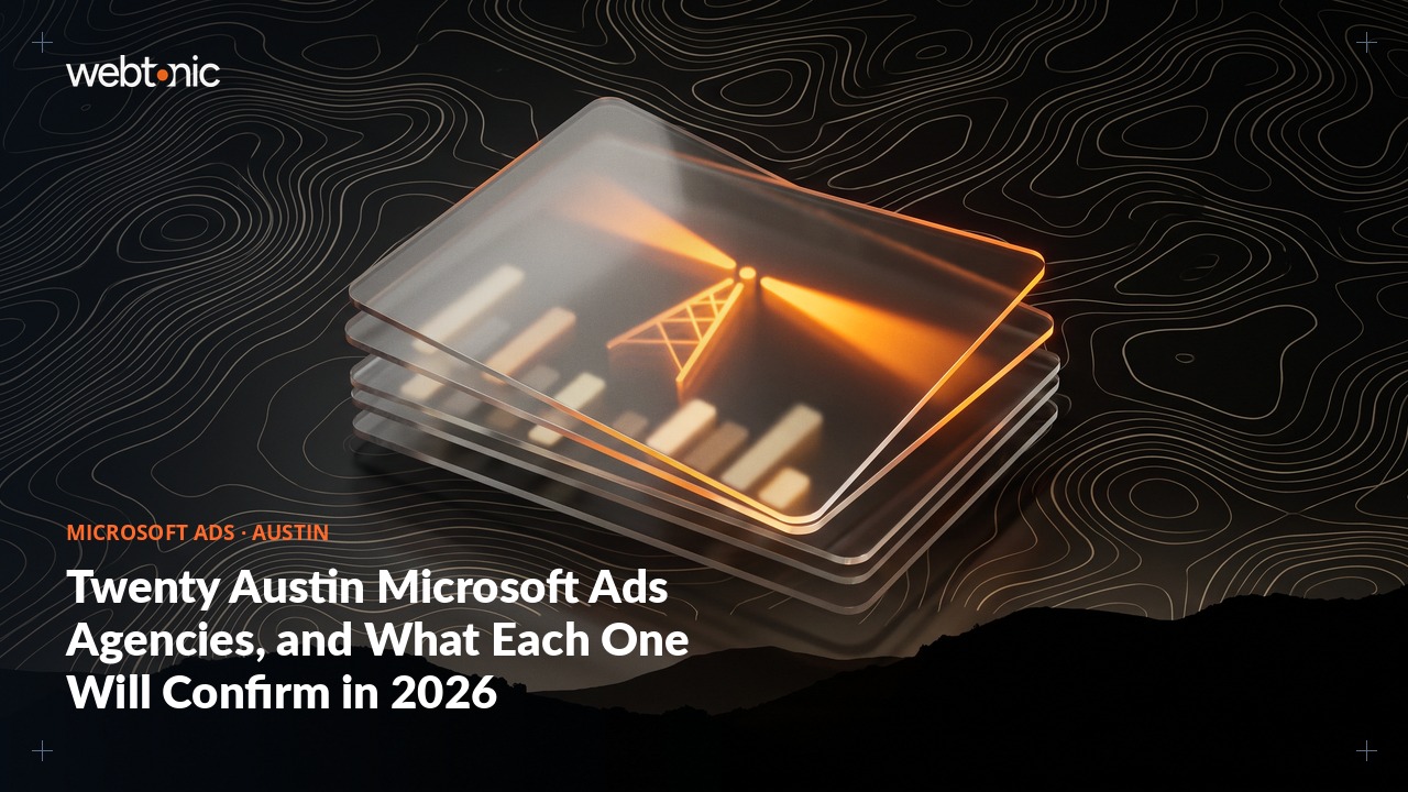 Twenty Austin Microsoft Ads Agencies, and What Each One Will Confirm in 2026 — Web Tonic blog thumbnail