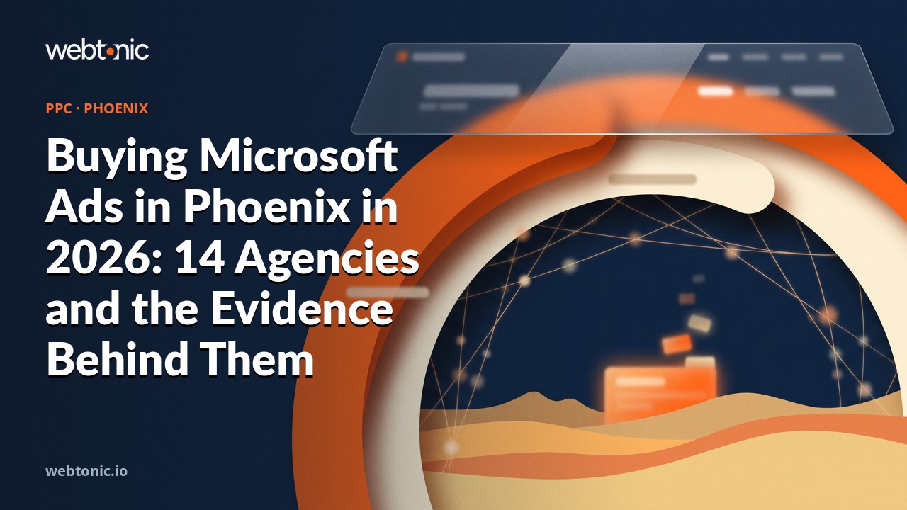 Buying Microsoft Ads in Phoenix in 2026: 14 Agencies and the Evidence Behind Them — Web Tonic blog thumbnail