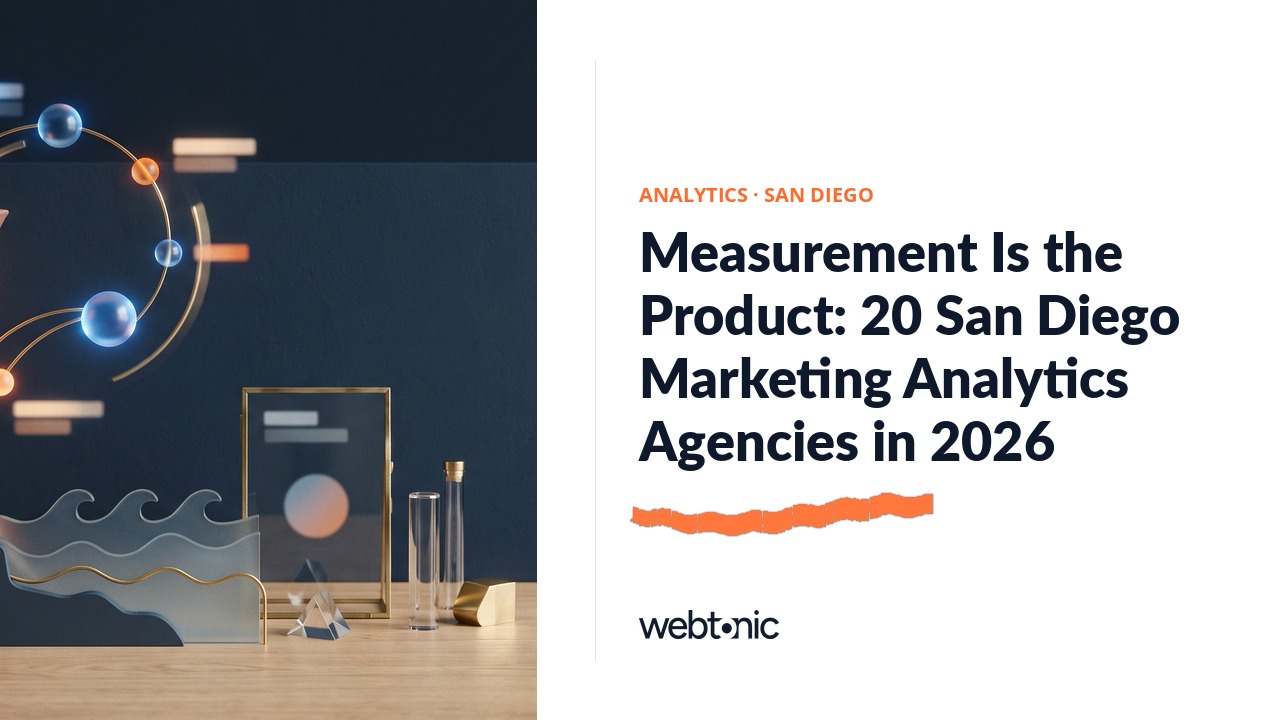 Measurement Is the Product: 20 San Diego Marketing Analytics Agencies in 2026 — Web Tonic blog thumbnail