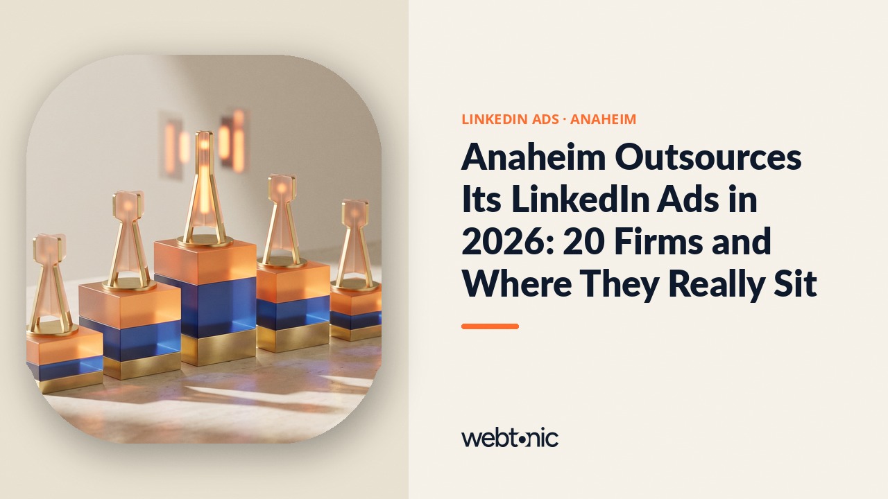 Anaheim Outsources Its LinkedIn Ads in 2026: 20 Firms and Where They Really Sit — Web Tonic blog thumbnail