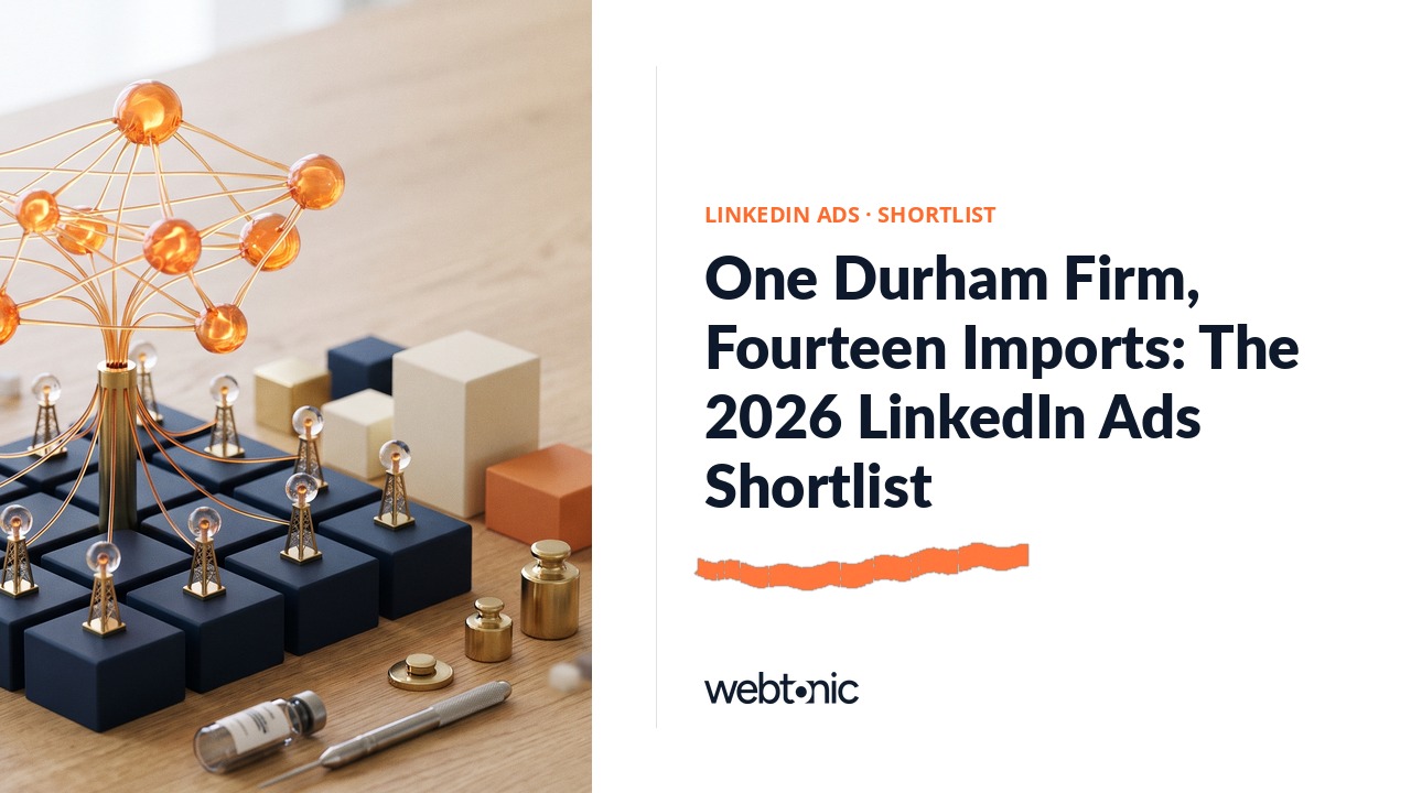 One Durham Firm, Fourteen Imports: The 2026 LinkedIn Ads Shortlist — Web Tonic blog thumbnail