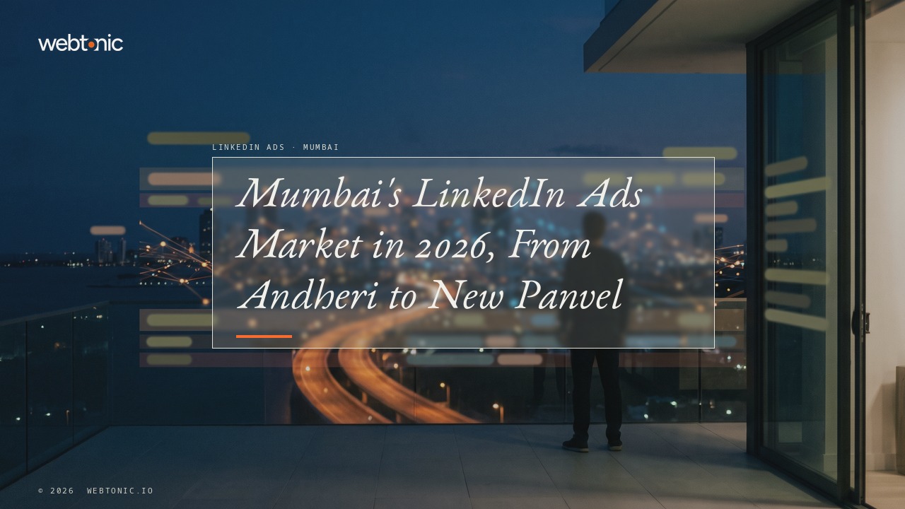 Mumbai's LinkedIn Ads Market in 2026, From Andheri to New Panvel — Web Tonic blog thumbnail