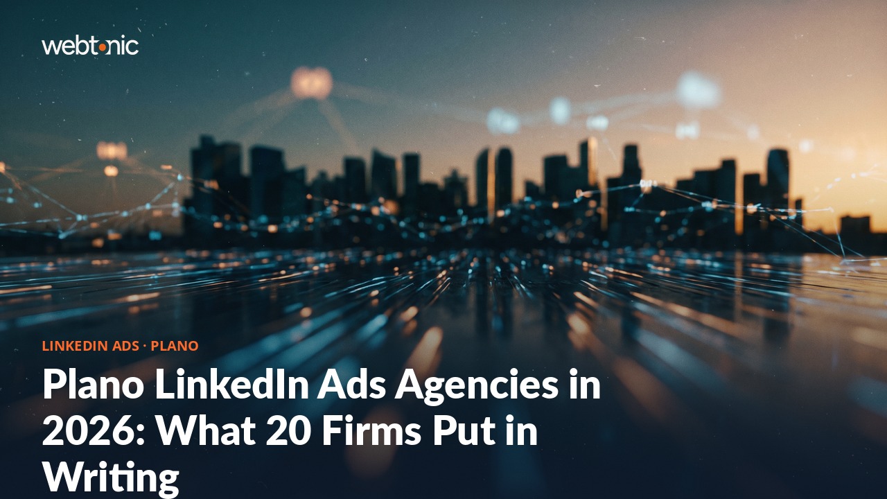 Plano LinkedIn Ads Agencies in 2026: What 20 Firms Put in Writing — Web Tonic blog thumbnail
