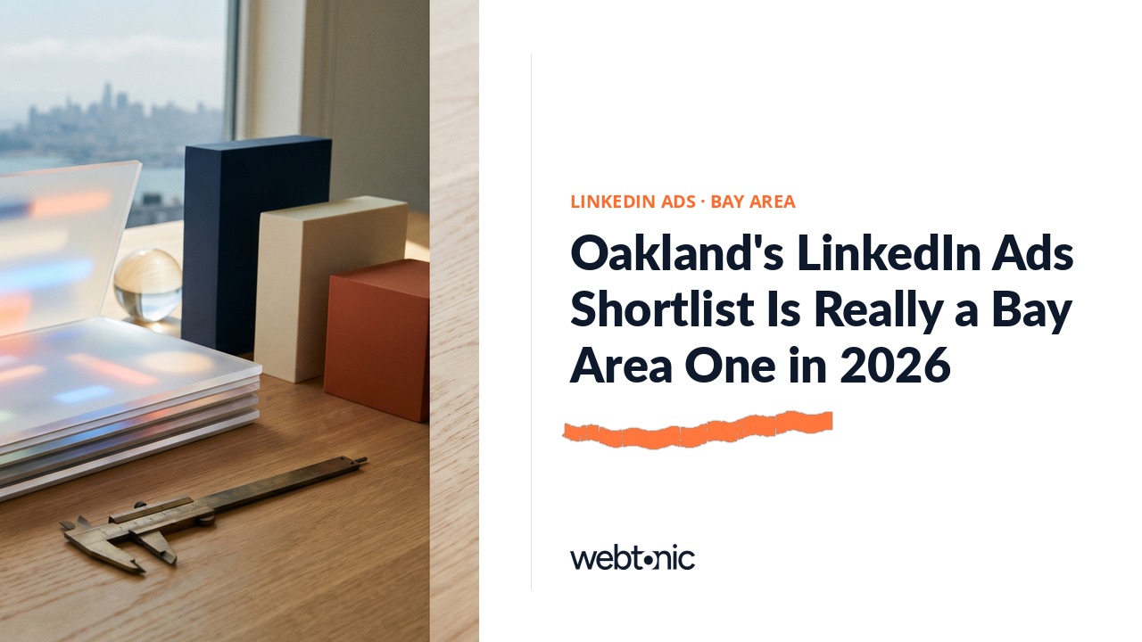 Oakland's LinkedIn Ads Shortlist Is Really a Bay Area One in 2026 — Web Tonic blog thumbnail