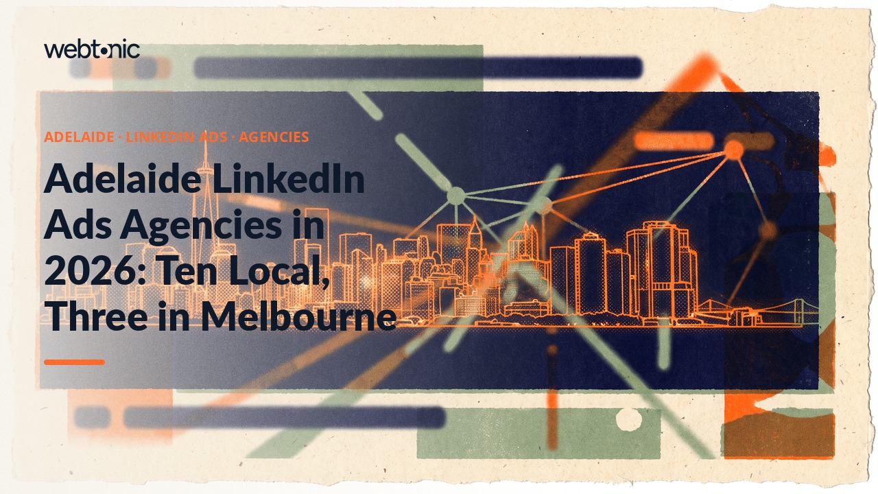 Adelaide LinkedIn Ads Agencies in 2026: Ten Local, Three in Melbourne — Web Tonic blog thumbnail