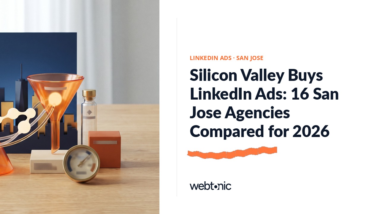 Silicon Valley Buys LinkedIn Ads: 16 San Jose Agencies Compared for 2026 — Web Tonic blog thumbnail