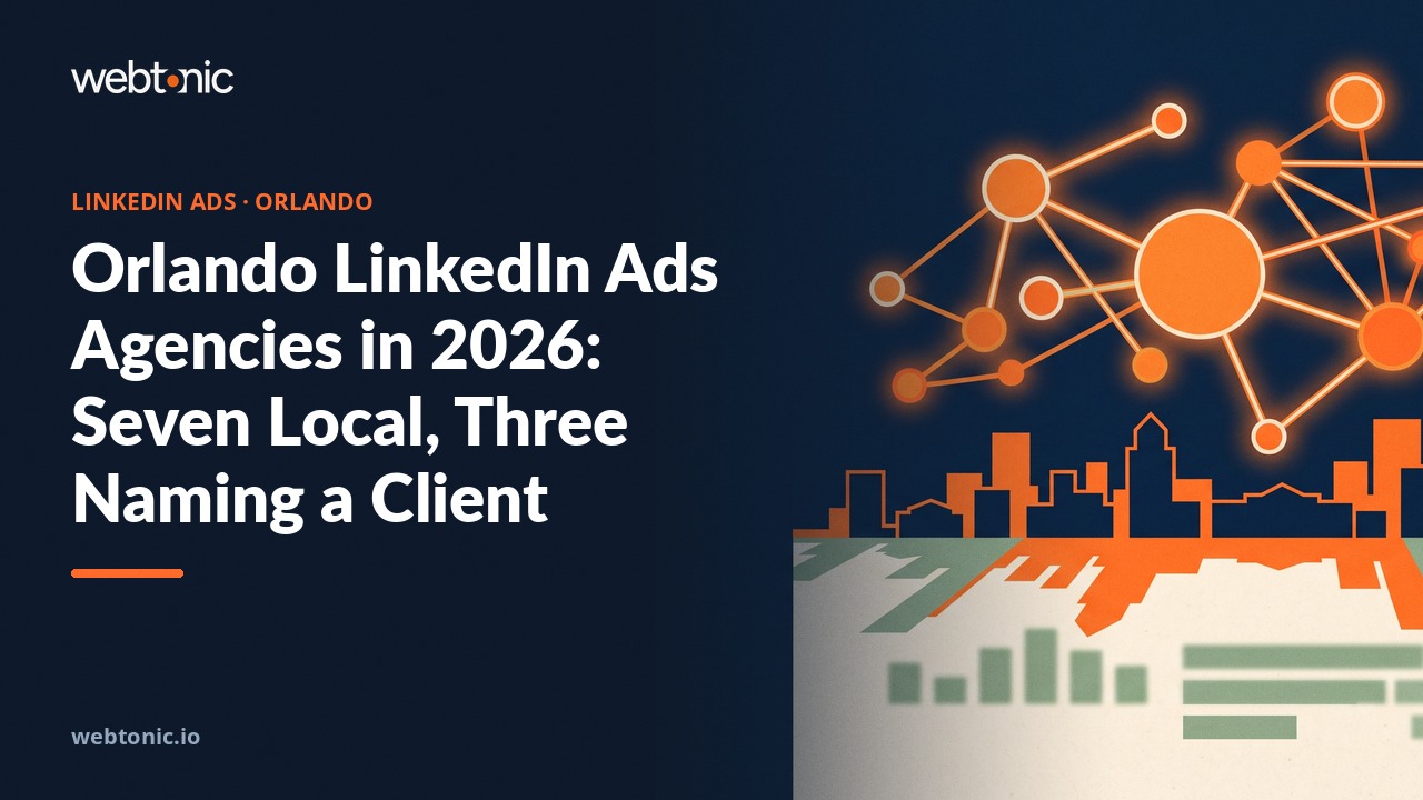 Orlando LinkedIn Ads Agencies in 2026: Seven Local, Three Naming a Client — Web Tonic blog thumbnail