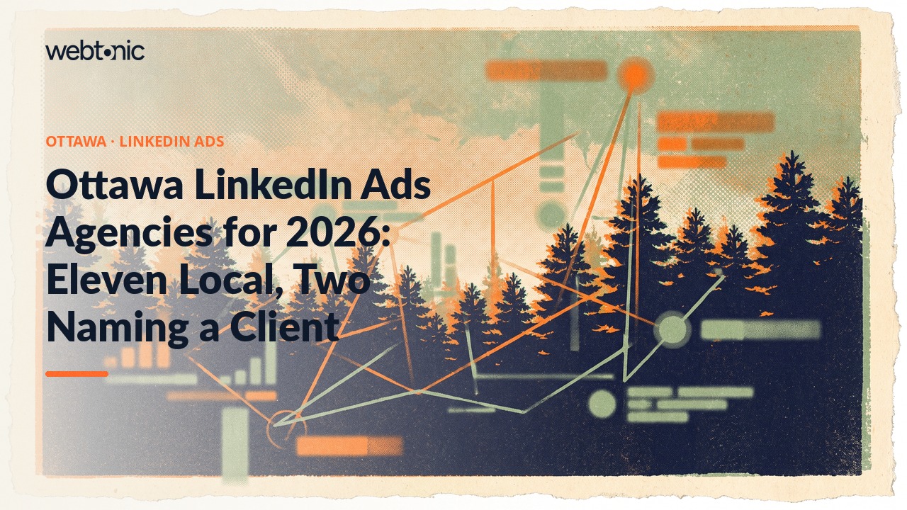 Ottawa LinkedIn Ads Agencies for 2026: Eleven Local, Two Naming a Client — Web Tonic blog thumbnail