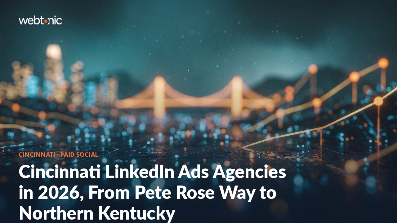 Cincinnati LinkedIn Ads Agencies in 2026, From Pete Rose Way to Northern Kentucky — Web Tonic blog thumbnail