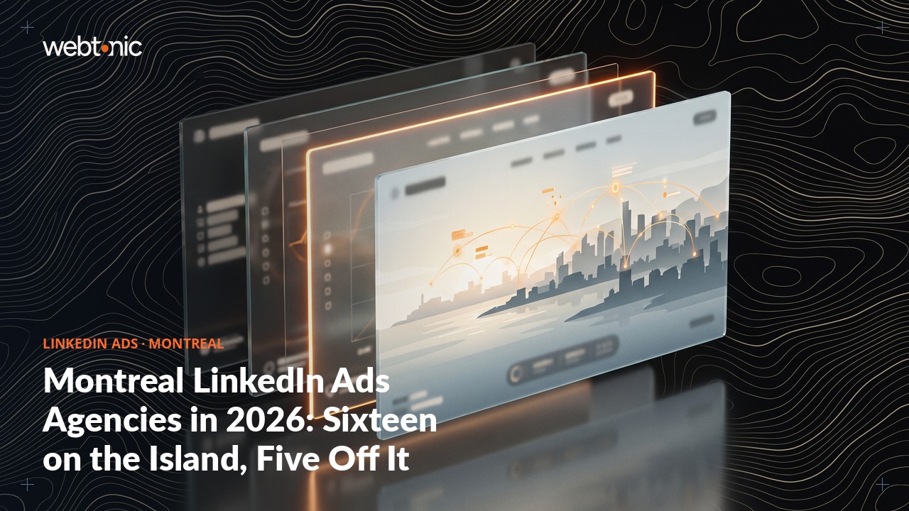 Montreal LinkedIn Ads Agencies in 2026: Sixteen on the Island, Five Off It — Web Tonic blog thumbnail
