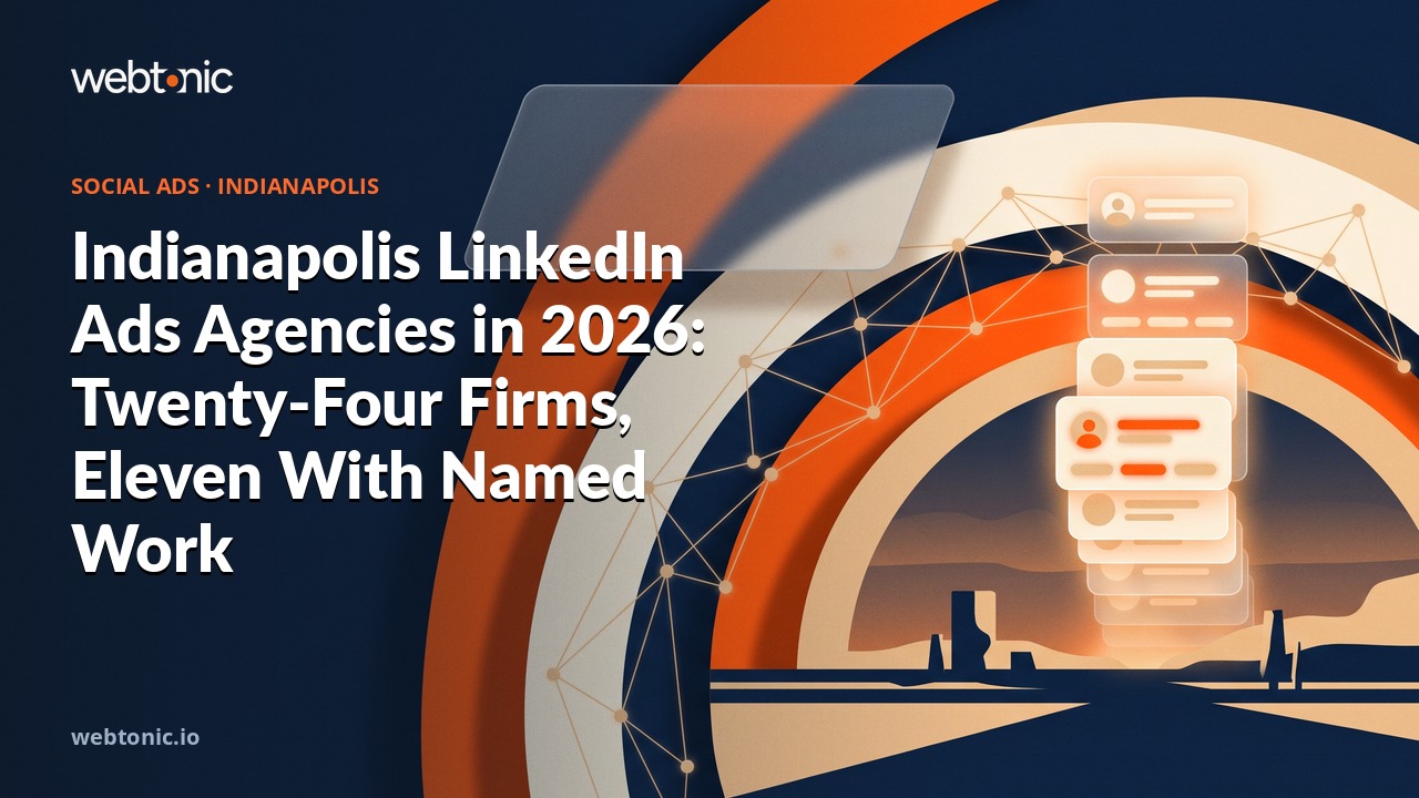 Indianapolis LinkedIn Ads Agencies in 2026: Twenty-Four Firms, Eleven With Named Work — Web Tonic blog thumbnail