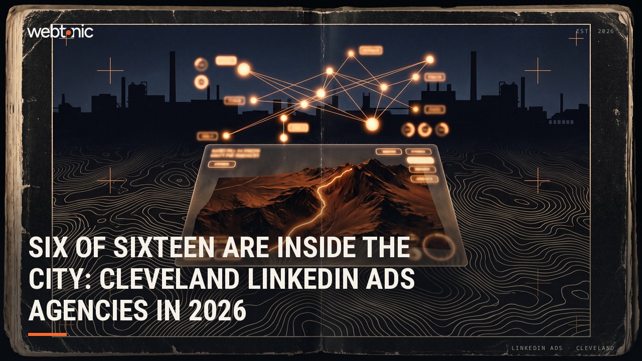 Six of Sixteen Are Inside the City: Cleveland LinkedIn Ads Agencies in 2026 — Web Tonic blog thumbnail