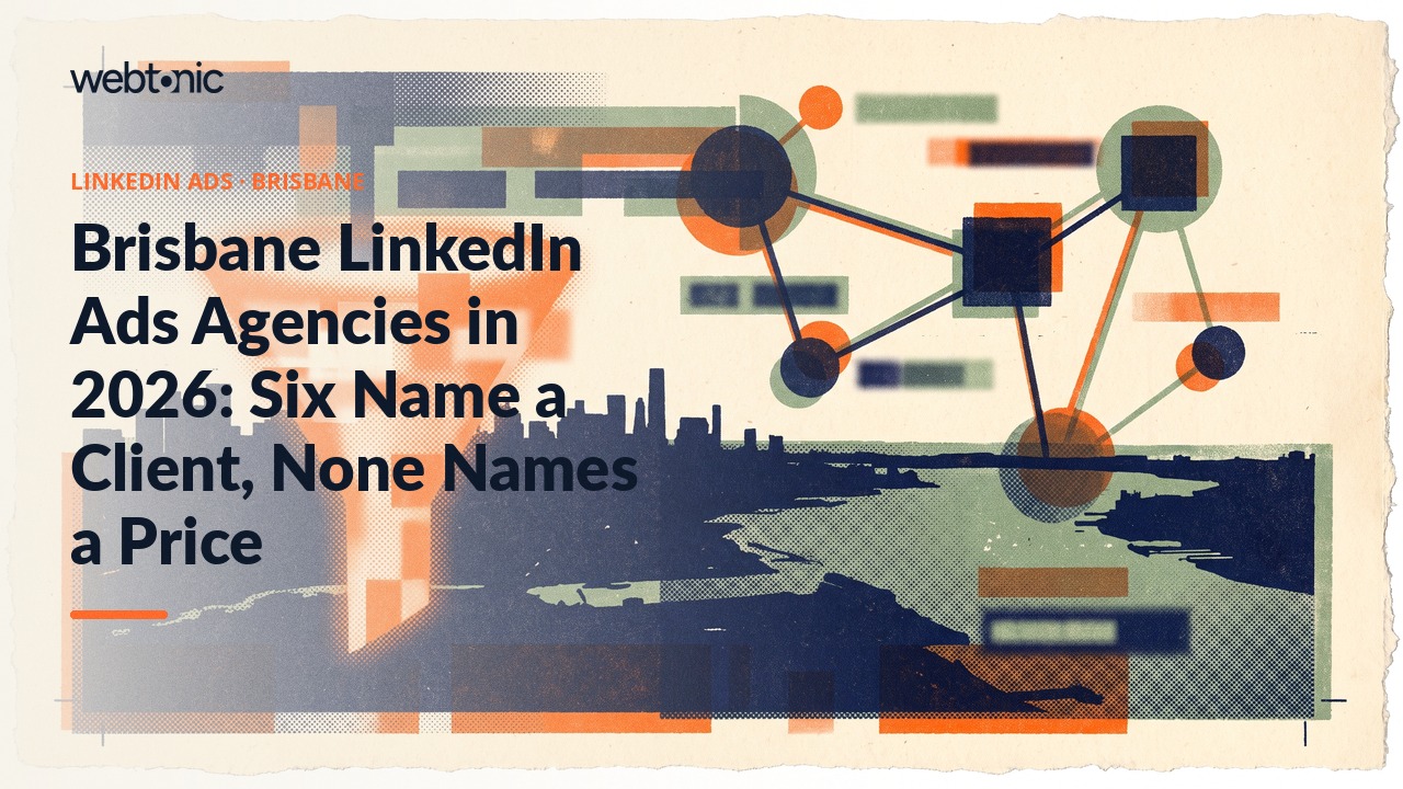 Brisbane LinkedIn Ads Agencies in 2026: Six Name a Client, None Names a Price — Web Tonic blog thumbnail